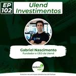 #102 - Ulend Investimentos