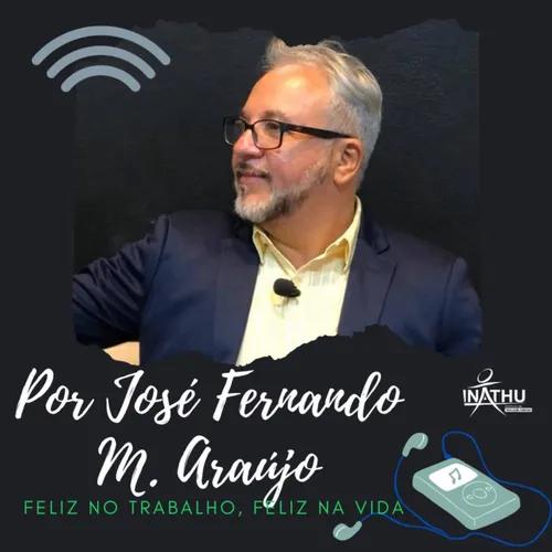 Feliz no Trabalho, Feliz na Vida (INATHU) - na voz de José Fernando M. de Araújo