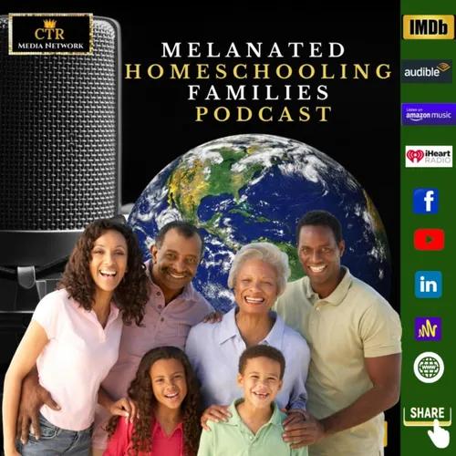 Melanated Homeschooling Families Podcast