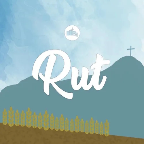 Rut [05] | Carácter [3: 1-18]