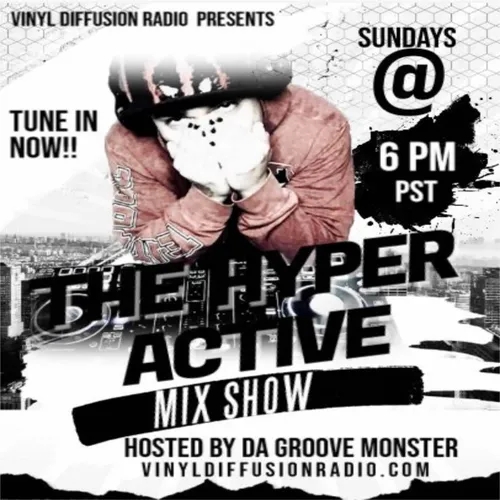 Live Broadcast The Hyper Active Mixshow with Da Groove Monster 10-17-2021