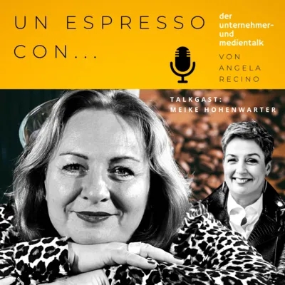 #0028 - Un Espresso con - Meike Hohenwarter - Angela Recino