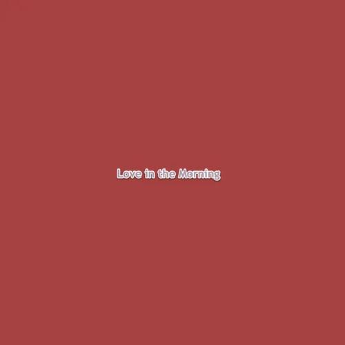 Love in the Morning 2022-05-09 11:00