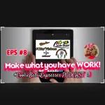 Make what you have WORK!!! (#CBE EPS 8)
