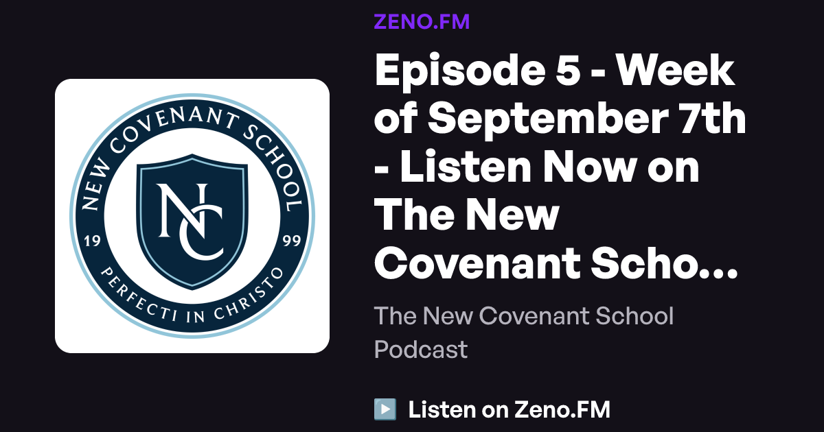 Episode 5 - Week of September 7th - Listen Now on The New Covenant ...