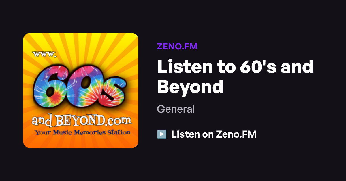 Listen to 60's and Beyond | Zeno.FM
