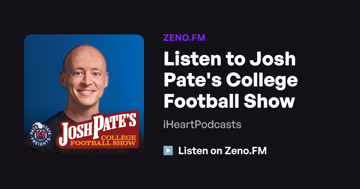 Listen to Josh Pate's College Football Show | Zeno.FM