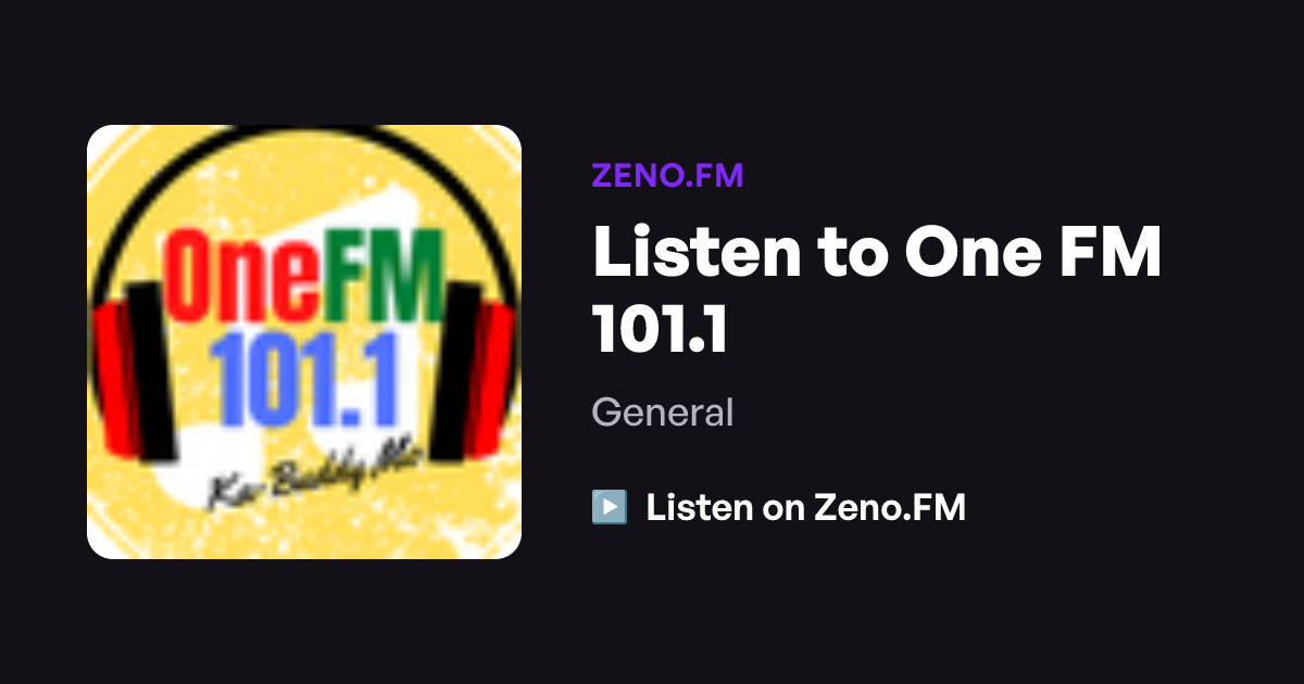 Listen to One FM 101.1 | Zeno.FM