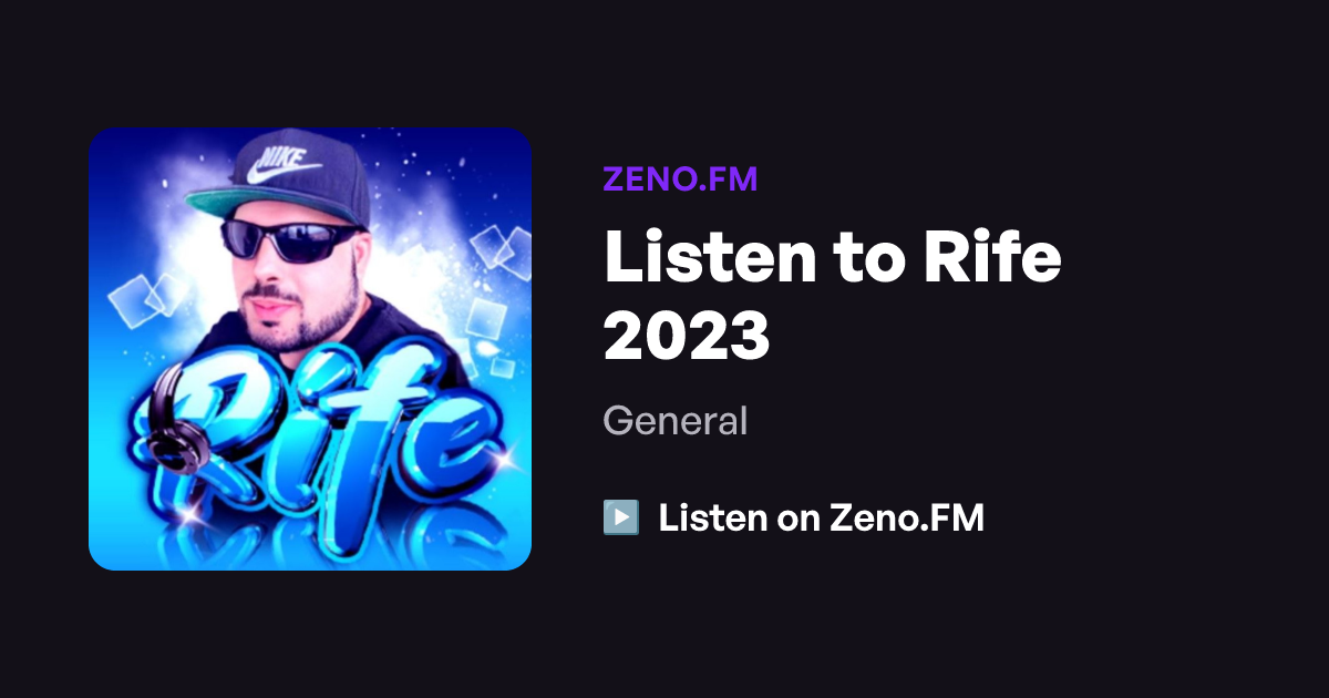 Listen to Rife 2023 | Zeno.FM