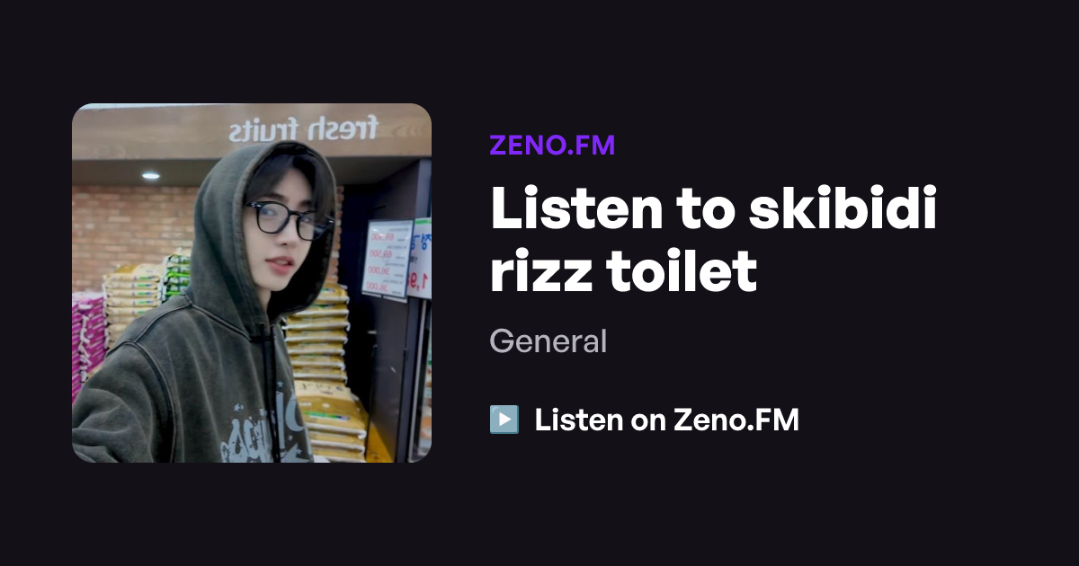 Listen to skibidi rizz toilet | Zeno.FM
