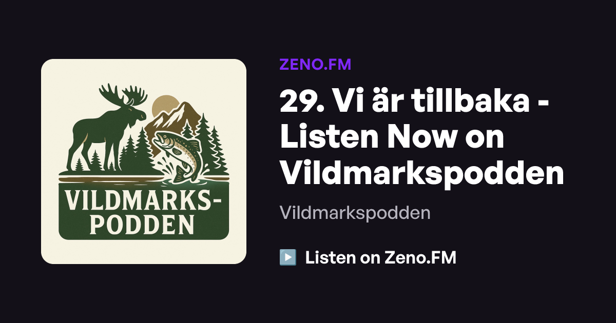 29. Vi är tillbaka - Listen Now on Vildmarkspodden | Zeno.FM
