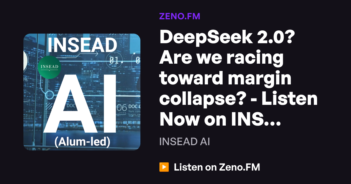 DeepSeek 2.0? Are we racing toward margin collapse? - Listen Now on ...