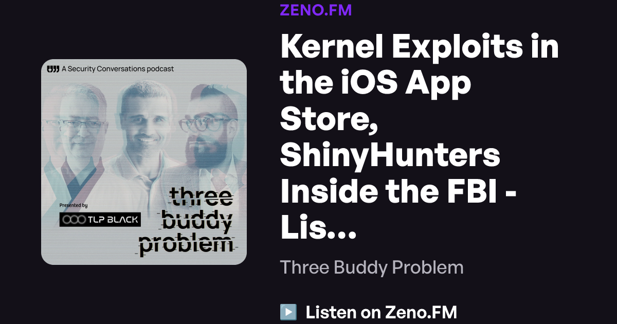 Kernel Exploits in the iOS App Store, ShinyHunters Inside the FBI ...