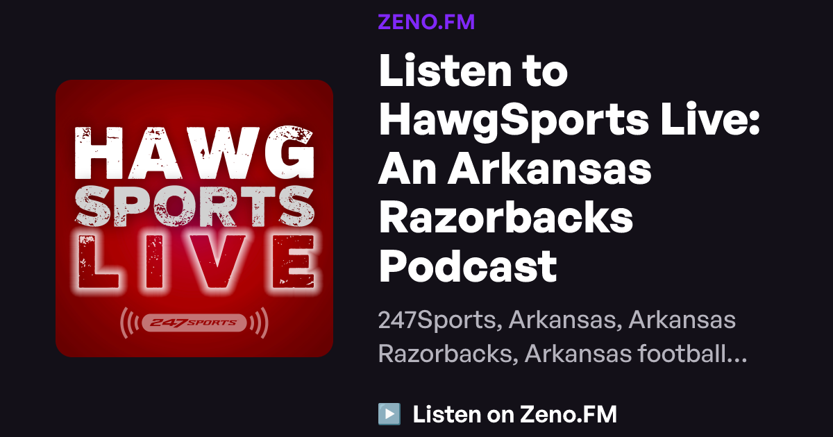 Listen to HawgSports Live: An Arkansas Razorbacks Podcast | Zeno.FM