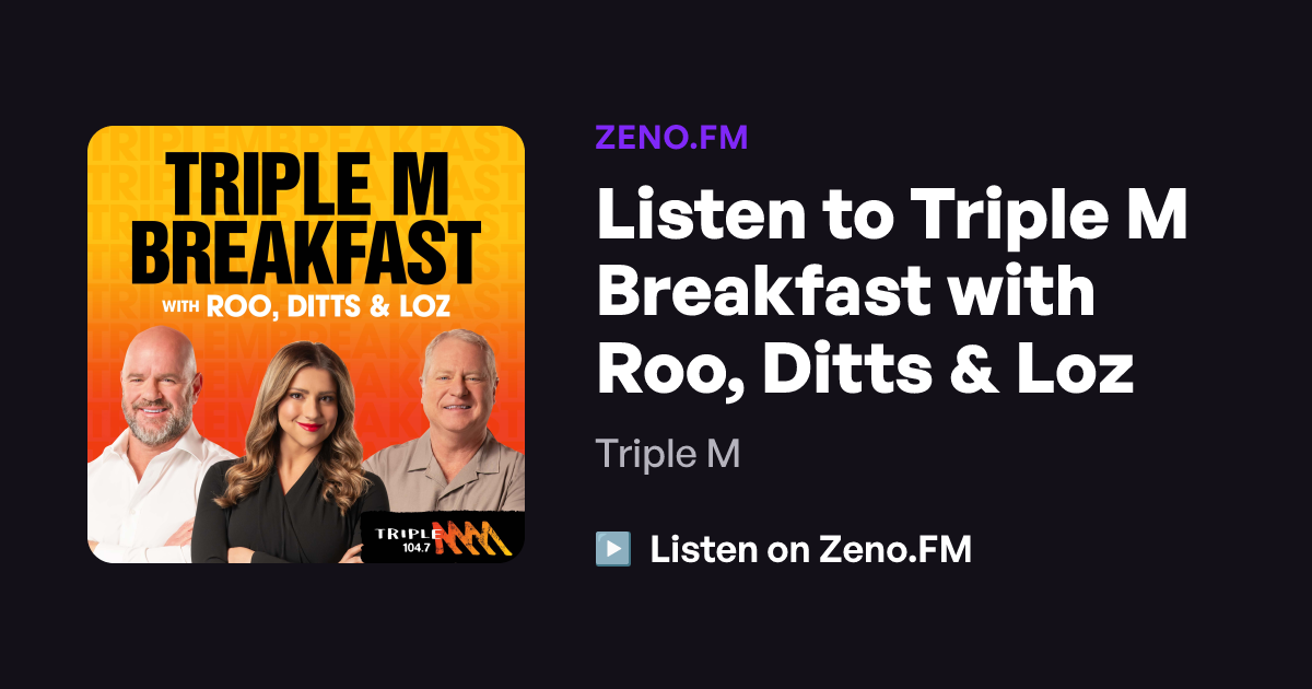 Listen to Triple M Breakfast with Roo, Ditts & Loz | Zeno.FM